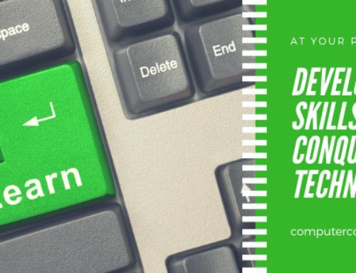 Develop Computer Skills: Conquering Technophobia